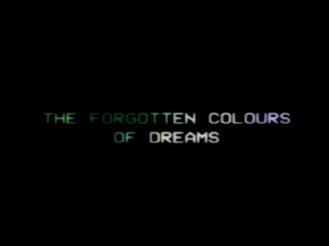 The Forgotten Colours of Dreams